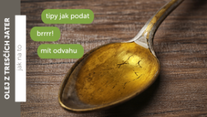 Jak spolknout olej z tresčích jater